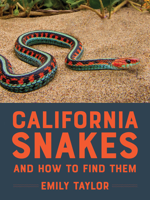 Title details for California Snakes and How to Find Them by Emily Taylor - Available